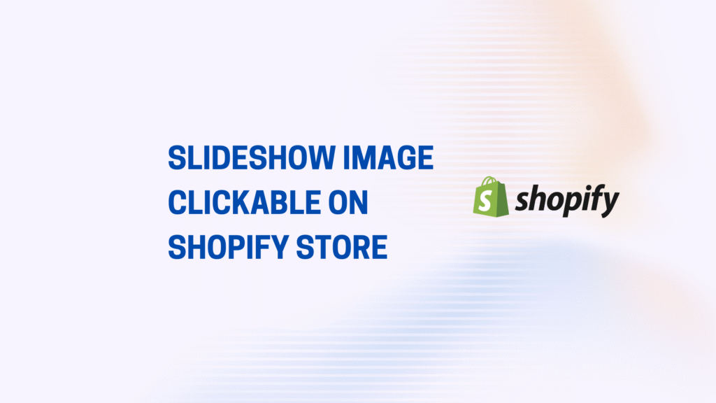 Slideshow image clickable on shopify store