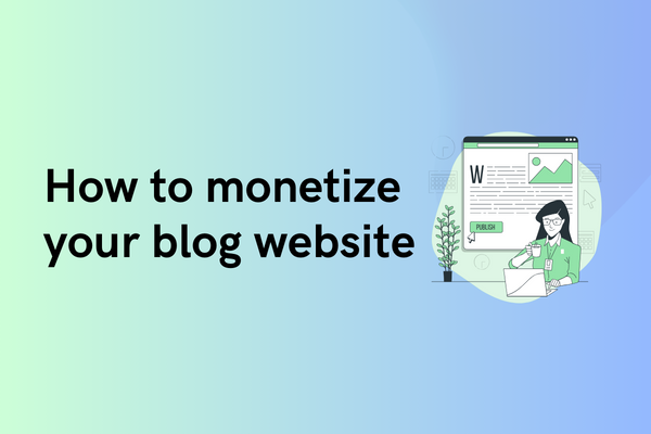 how to monetize your blog website
